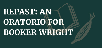 REPAST-AN-ORATORIO-FOR-BOOKER-WRIGHT